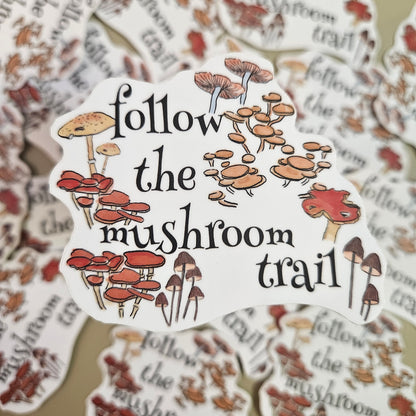 Follow the Mushroom Trail sticker - 3x3” waterproof vinyl decal