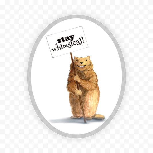 Stay Whimsical groundhog sticker – whimsical woodland animal gift, perfect for holidays and everyday use.