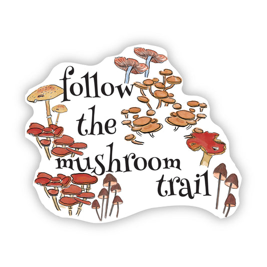 Follow the Mushroom Trail sticker – whimsical woodland animal gift, perfect for holidays and everyday use.